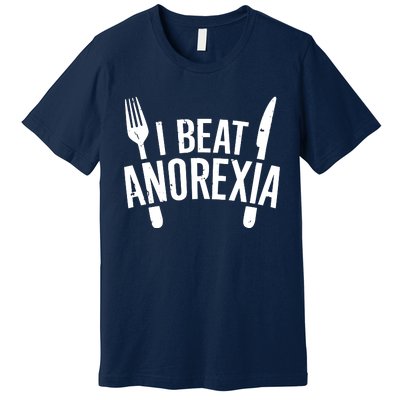 I Beat Anorexia Premium T-Shirt