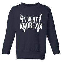 I Beat Anorexia Toddler Sweatshirt