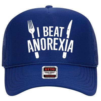 I Beat Anorexia High Crown Mesh Back Trucker Hat