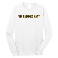 Im Bummed Aht Long Sleeve Shirt