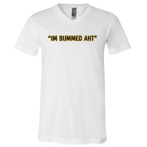 Im Bummed Aht V-Neck T-Shirt