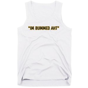 Im Bummed Aht Tank Top