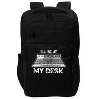 ILl Be At My Desk Funny Sound Guy Studio Engineer Gift Impact Tech Backpack