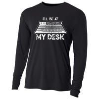 ILl Be At My Desk Funny Sound Guy Studio Engineer Gift Cooling Performance Long Sleeve Crew