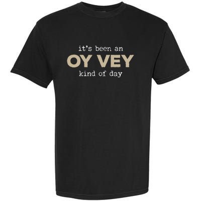 It's Been an Oy Vey Kind of Day Funny Yiddish Jewish Saying Garment-Dyed Heavyweight T-Shirt