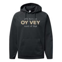 It's Been an Oy Vey Kind of Day Funny Yiddish Jewish Saying Performance Fleece Hoodie