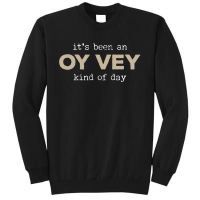 It's Been an Oy Vey Kind of Day Funny Yiddish Jewish Saying Sweatshirt