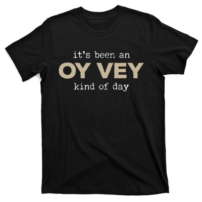 It's Been an Oy Vey Kind of Day Funny Yiddish Jewish Saying T-Shirt