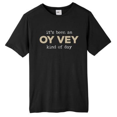 It's Been an Oy Vey Kind of Day Funny Yiddish Jewish Saying Tall Fusion ChromaSoft Performance T-Shirt