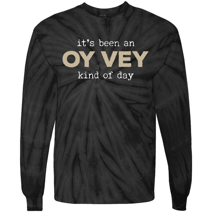 It's Been an Oy Vey Kind of Day Funny Yiddish Jewish Saying Tie-Dye Long Sleeve Shirt