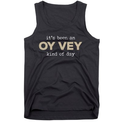 It's Been an Oy Vey Kind of Day Funny Yiddish Jewish Saying Tank Top