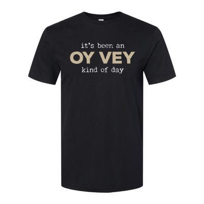 It's Been an Oy Vey Kind of Day Funny Yiddish Jewish Saying Softstyle CVC T-Shirt