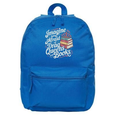 Imagine Being Afraid Of Drag Queens And Books LGBT Pride  16 in Basic Backpack
