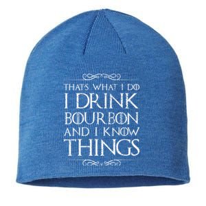 I Bourbon And I Know Things Cute Gift Sustainable Beanie