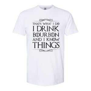 I Bourbon And I Know Things Cute Gift Softstyle CVC T-Shirt