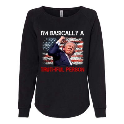 IM Basically A Truthful Person Womens California Wash Sweatshirt