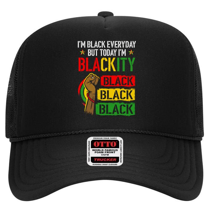 IM Blackity African Black Power Juneteenth Black Everyday High Crown Mesh Back Trucker Hat