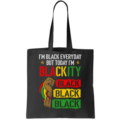 IM Blackity African Black Power Juneteenth Black Everyday Tote Bag