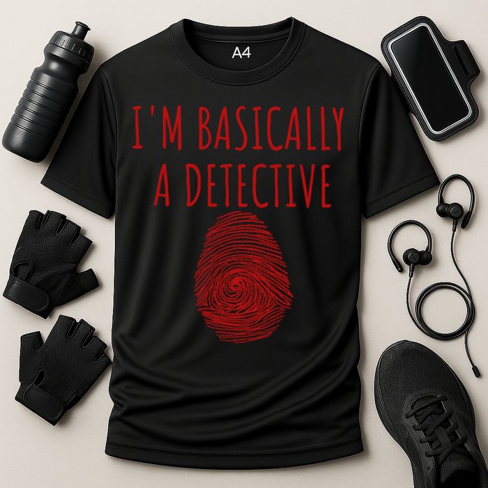 I'm Basically A Detective True Crime Fan Fingerprint Gift Cooling Performance Crew T-Shirt