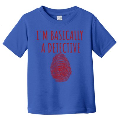 I'm Basically A Detective True Crime Fan Fingerprint Gift Toddler T-Shirt