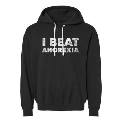 I Beat Anorexia Awareness Garment-Dyed Fleece Hoodie