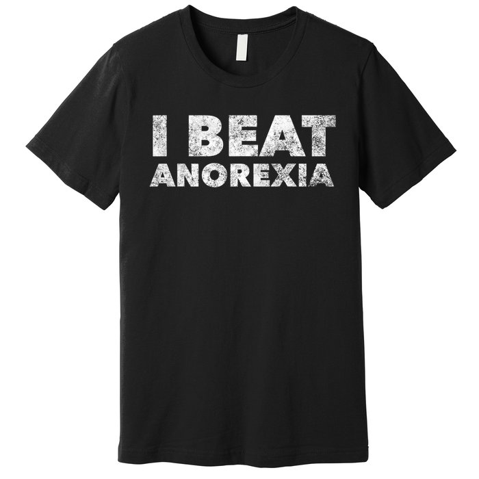 I Beat Anorexia Awareness Premium T-Shirt