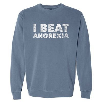 I Beat Anorexia Awareness Garment-Dyed Sweatshirt