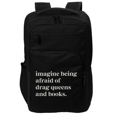 Imagine Being Afraid Of Drag Queens And Books Impact Tech Backpack