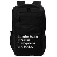 Imagine Being Afraid Of Drag Queens And Books Impact Tech Backpack