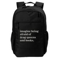 Imagine Being Afraid Of Drag Queens And Books Backpack