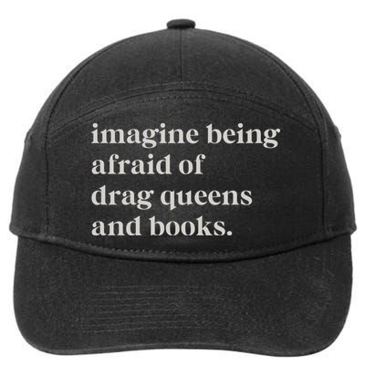Imagine Being Afraid Of Drag Queens And Books 7-Panel Snapback Hat