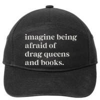 Imagine Being Afraid Of Drag Queens And Books 7-Panel Snapback Hat