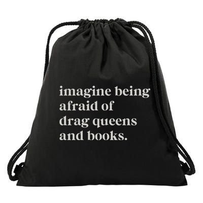 Imagine Being Afraid Of Drag Queens And Books Drawstring Bag