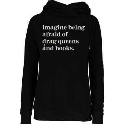 Imagine Being Afraid Of Drag Queens And Books Womens Funnel Neck Pullover Hood