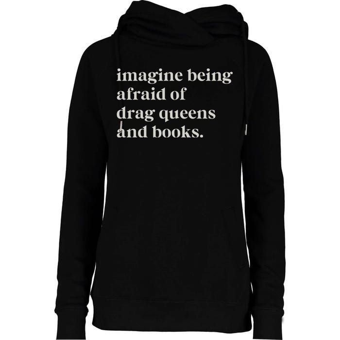 Imagine Being Afraid Of Drag Queens And Books Womens Funnel Neck Pullover Hood