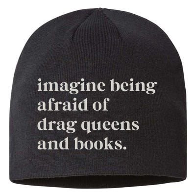 Imagine Being Afraid Of Drag Queens And Books Sustainable Beanie