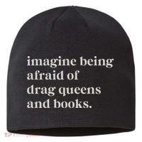 Imagine Being Afraid Of Drag Queens And Books Sustainable Beanie