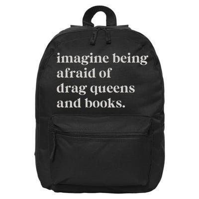 Imagine Being Afraid Of Drag Queens And Books 16 in Basic Backpack