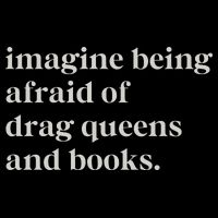 Imagine Being Afraid Of Drag Queens And Books 16 in Basic Backpack