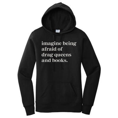 Imagine Being Afraid Of Drag Queens And Books Women's Pullover Hoodie