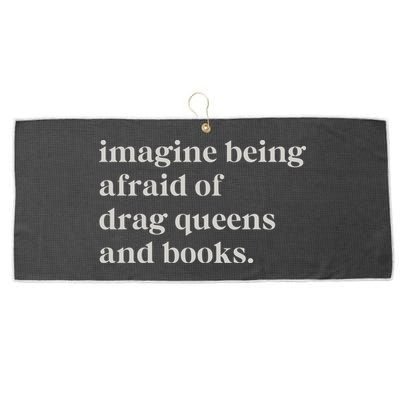 Imagine Being Afraid Of Drag Queens And Books Large Microfiber Waffle Golf Towel