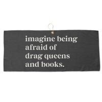 Imagine Being Afraid Of Drag Queens And Books Large Microfiber Waffle Golf Towel