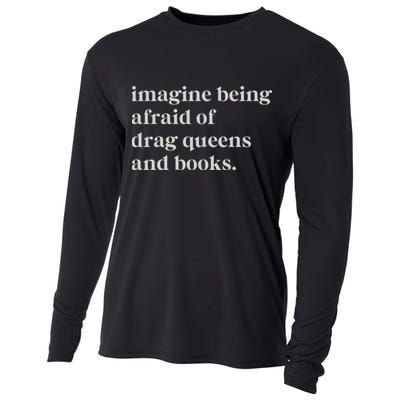 Imagine Being Afraid Of Drag Queens And Books Cooling Performance Long Sleeve Crew
