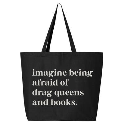 Imagine Being Afraid Of Drag Queens And Books 25L Jumbo Tote