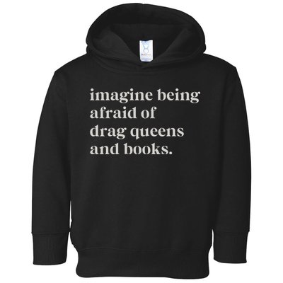 Imagine Being Afraid Of Drag Queens And Books Toddler Hoodie