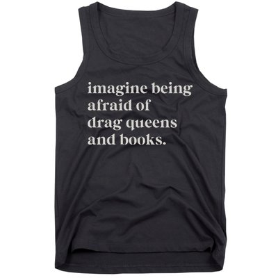 Imagine Being Afraid Of Drag Queens And Books Tank Top