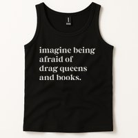 Imagine Being Afraid Of Drag Queens And Books Tank Top