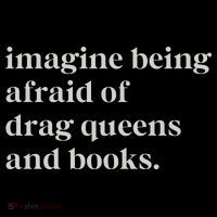Imagine Being Afraid Of Drag Queens And Books Tank Top