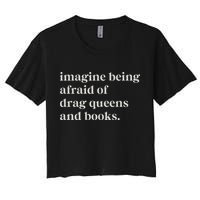 Imagine Being Afraid Of Drag Queens And Books Crop Top