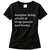 Imagine Being Afraid Of Drag Queens And Books Womens T-Shirt